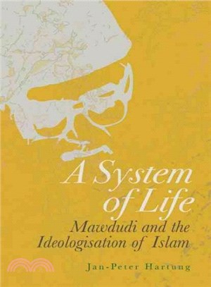 A System of Life ― Mawdudi and the Ideologisation of Islam