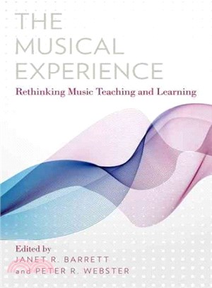 The Musical Experience ─ Rethinking Music Teaching and Learning