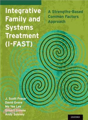 Integrative Family and Systems Treatment I-fast ─ A Strengths-Based Common Factors Approach