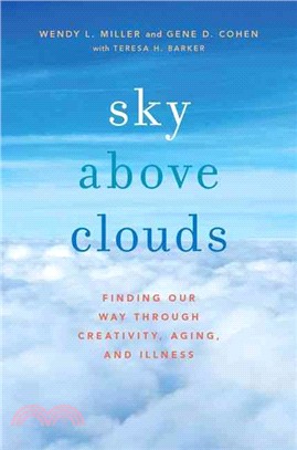 Sky Above Clouds ─ Finding Our Way Through Creativity, Aging, and Illness