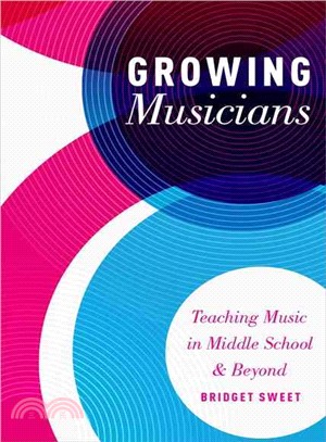 Growing Musicians ─ Teaching Music in Middle School and Beyond