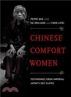 Chinese Comfort Women ─ Testimonies from Imperial Japan's Sex Slaves