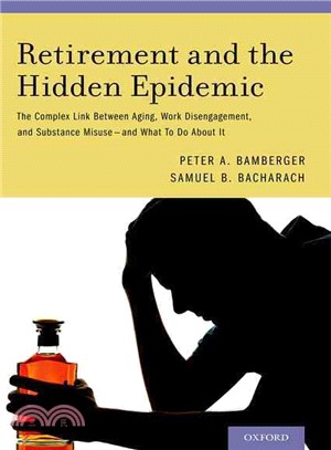 Retirement and the Hidden Epidemic ─ The Complex Link Between Aging, Work Disengagement, and Substance Misuse - and What to Do About It