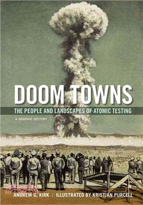 Doom Towns ─ The People and Landscapes of Atomic Testing, a Graphic History