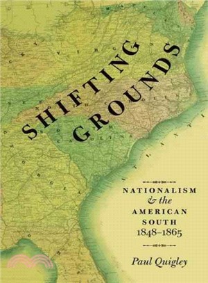 Shifting Grounds ─ Nationalism and the American South, 1848-1865