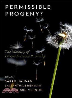 Permissible Progeny? ― The Morality of Procreation and Parenting