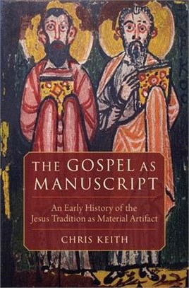The Gospel As Manuscript ― An Early History of the Jesus Tradition As Material Artifact