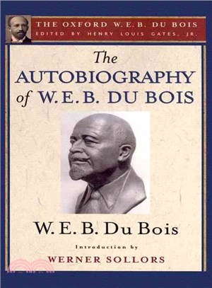 The Autobiography of W. E. B. Du Bois ― A Soliloquy on Viewing My Life from the Last Decade of Its First Century