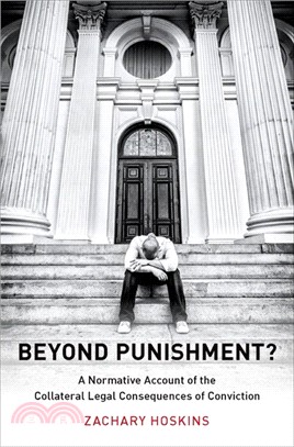 Beyond Punishment? ― A Normative Account of the Collateral Legal Consequences of Conviction