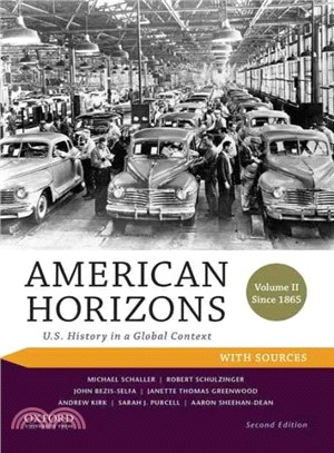 American Horizons ─ U.s. History in a Global Context, Volume Ii: Since 1865, With Sources