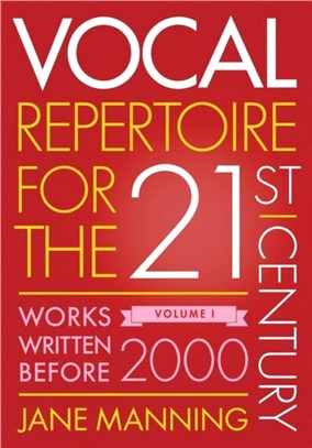 Vocal Repertoire for the Twenty-First Century, Volume 1：Works Written Before 2000