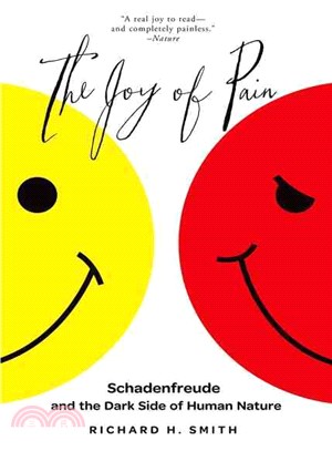 The Joy of Pain ─ Schadenfreude and the Dark Side of Human Nature