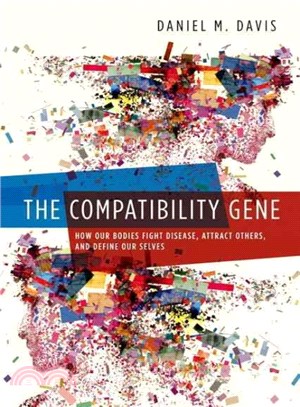 The Compatibility Gene ─ How Our Bodies Fight Disease, Attract Others, and Define Our Selves