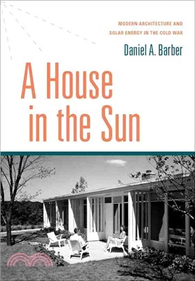 A House in the Sun ─ Modern Architecture and Solar Energy in the Cold War