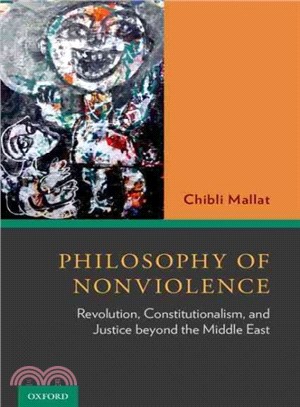 Philosophy of Nonviolence ─ Revolution, Constitutionalism, and Justice Beyond the Middle East