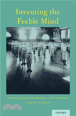 Inventing the Feeble Mind ─ A History of Intellectual Disability in the United States