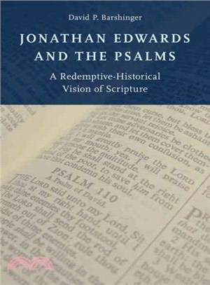 Jonathan Edwards and the Psalms ─ A Redemptive-Historical Vision of Scripture