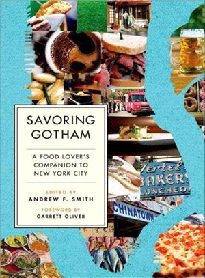 Savoring Gotham ─ A Food Lover's Companion to New York City