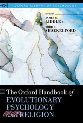 The Oxford Handbook of Evolutionary Psychology and Religion