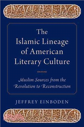 The Islamic Lineage of American Literary Culture ─ Muslim Sources from the Revolution to Reconstruction