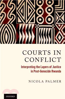 Courts in Conflict ─ Interpreting the Layers of Justice in Post-Genocide Rwanda