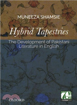 Hybrid Tapestries ― The Development of Pakistani Literature in English