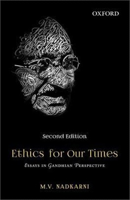 Ethics for Our Times ― Essays in Gandhian Perspective