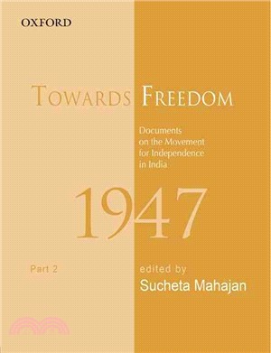 Towards Freedom ─ Documents on the Movement for Independence in India, 1947