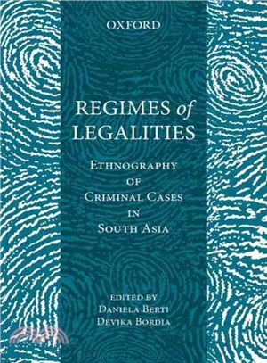 Regimes of Legality ─ Ethnography of Criminal Cases in South Asia