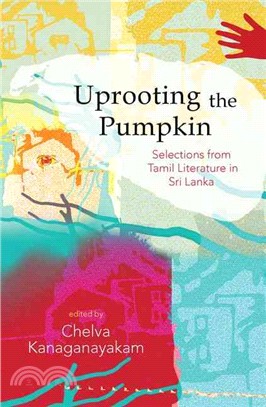 Uprooting the Pumpkin ─ Selections from Tamil Literature in Sri Lanka