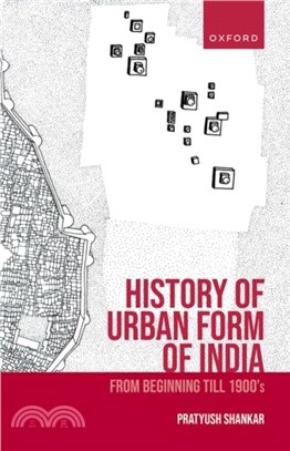 The History of Urban Form of India：From Beginning till 1900^D>'s