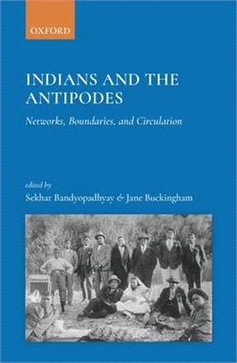 Indians and the Antipodes ― Networks, Boundaries and Circulation