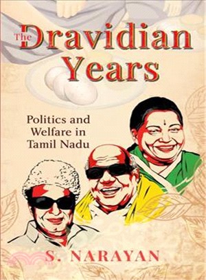 The Dravidian Years ― Politics and Welfare in Tamil Nadu