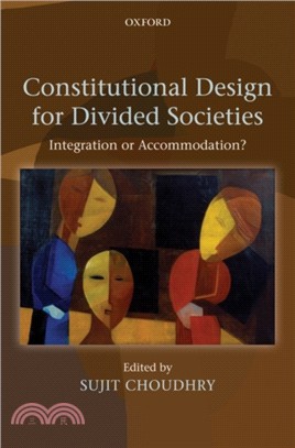 Constitutional Design for Divided Societies：Integration or Accommodation?