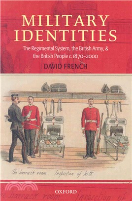Military Identities ─ The Regimental System, the British Army, and the British People, C.1870-2000