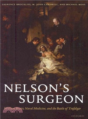 Nelson's Surgeon ― William Beatty, Naval Medicine, and the Battle of Trafalgar