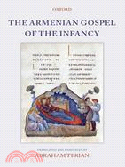 The Armenian Gospel of the Infancy: With Three Early Versions of the Protevangelium of James