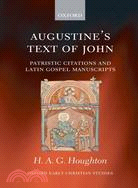 Augustine's Text of John: Patristic Citations and Latin Gospel Manuscripts