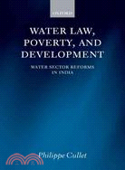 Water Law, Poverty, and Development: Water Sector Reforms in India