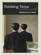 Thinking Twice ─ Two Minds in One Brain