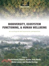 Biodiversity, Ecosystem Functioning, and Human Wellbeing ― An Ecological and Economic Perspective