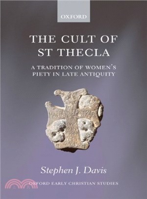 The Cult of Saint Thecla ― A Tradition of Women's Piety in Late Antiquity