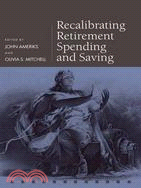 Recalibrating Retirement Spending and Saving