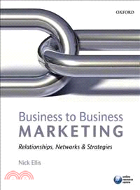 Business-to-Business Marketing ─ Relationships, Networks & Strategies