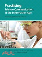 Practising Science Communication in the Information Age: Theorizing Professional Practices