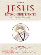 Jesus Beyond Christianity: The Classic Texts