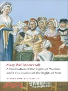 A Vindication of the Rights of Men / a Vindication of the Rights of Woman / a Historical and Moral View of the French Revolution