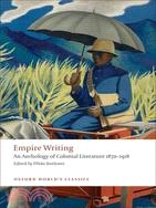 Empire Writing: An Anthology of Colonial Literature 1870-1918
