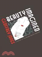 Beauty Imagined ─ A History of the Global Beauty Industry