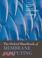 The Oxford Handbook of Membrane Computing